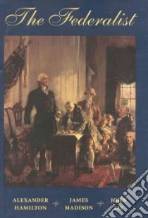 The Federalist libro in lingua di Hamilton Alexander (EDT), Madison James, Jay John, Hamilton John C. (EDT), Hamilton Alexander, Madison James (EDT)
