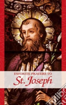 Favorite Prayers to St. Joseph libro in lingua di Not Available (NA)