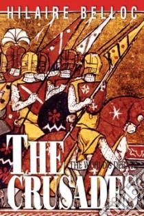The Crusades libro in lingua di Belloc Hilaire