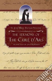 The Sermons of The Cure of Ars libro in lingua di Morrissy Una (TRN), Sheppard Lancelot (TRN)