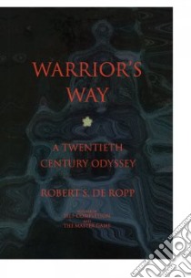 Warrior's Way libro in lingua di De Ropp Robert S.