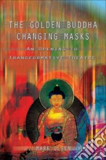 The Golden Buddha Changing Masks libro in lingua di Olsen Mark