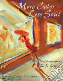 More Color, Less Soul libro in lingua di Gold E. J.