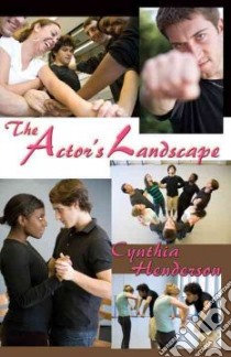 The Actor's Landscape libro in lingua di Henderson Cynthia