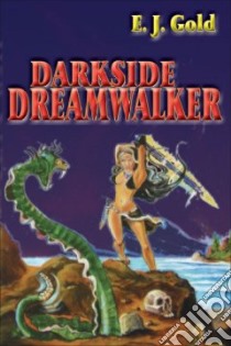 Darkside Dreamwalker libro in lingua di Gold E. J.