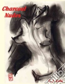 Charcoal Nudes libro in lingua di Gold E. J.