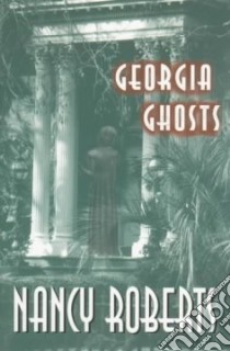 Georgia Ghosts libro in lingua di Roberts Nancy