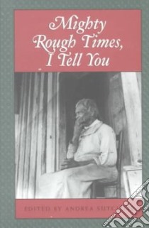 Mighty Rough Times, I Tell You libro in lingua di Sutcliffe Andrea (EDT)