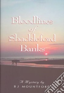 Bloodlines of Shackleford Banks libro in lingua di Mountford B. J.