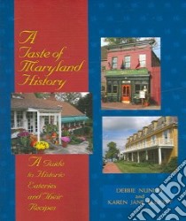 A Taste of Maryland History libro in lingua di Nunley Debbie, Elliott Karen Jane