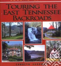 Touring the East Tennessee Backroads libro in lingua di Sakowski Carolyn