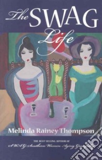 The Swag Life libro in lingua di Thompson Melinda Rainey
