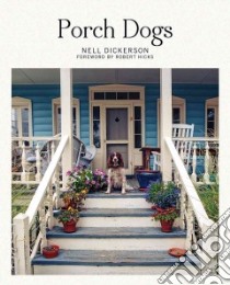 Porch Dogs libro in lingua di Dickerson Nell (PHT), Hicks Robert (FRW)