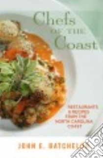 Chefs of the Coast libro in lingua di Batchelor John E.