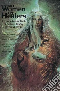All Women Are Healers libro in lingua di Stein Diane