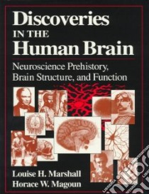 Discoveries in the Human Brain libro in lingua di Marshall Louise H. (EDT), Magoun Horace Winchell (EDT)