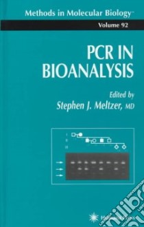 Pcr in Bioanalysis libro in lingua di Meltzer Stephen J. M.D. (EDT)