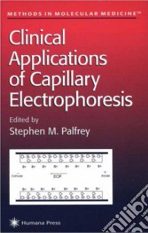 Clinical Applications of Capillary Electrophoresis libro in lingua di Palfrey Stephen M. (EDT)