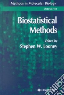 Biostatistical Methods libro in lingua di Looney Stephen W. (EDT)