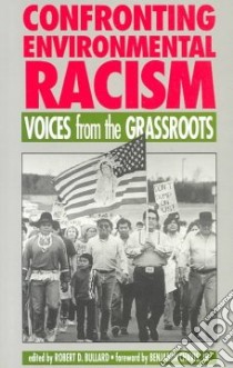 Confronting Environmental Racism libro in lingua di Bullard Robert D. (EDT)