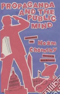 Propaganda and the Public Mind libro in lingua di Barsamian David, Chomsky Noam