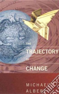 The Trajectory of Change libro in lingua di Albert Michael