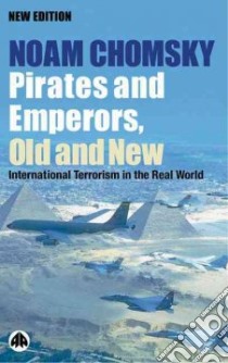 Pirates and Emperors, Old and New libro in lingua di Chomsky Noam
