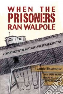 When the Prisoners Ran Walpole libro in lingua di Bissonette Jamie, Hamm Ralph, Dellelo Robert, Rodman Edward