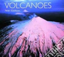 Volcanoes libro in lingua di Clarkson Peter