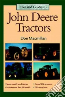 The Field Guide to John Deere Tractors libro in lingua di MacMillan Don