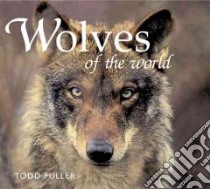 Wolves of the World libro in lingua di Fuller Todd K., Boitani Luigi (FRW)