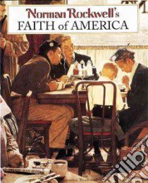 Norman Rockwell's Faith of America libro in lingua di Bauer Fred, Rockwell Norman