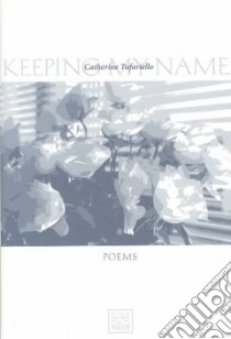 Keeping My Name libro in lingua di Tufariello Catherine, Fink Robert (INT)