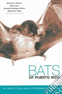 Bats Of Puerto Rico libro in lingua di Gannon Michael R. (EDT), Kurta Allen, Rodriguez-Duran Armando, Willig Michael R.