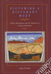 Picturing a Different West libro in lingua di Stout Janis P.