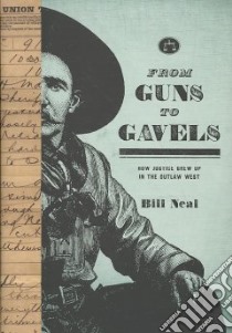 From Guns to Gavels libro in lingua di Neal Bill