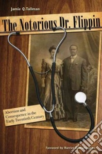 The Notorious Dr. Flippin libro in lingua di Tallman Jamie Q., Washington Harriet A. (FRW)