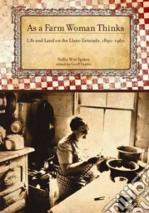As a Farm Woman Thinks libro in lingua di Spikes Nellie Witt, Cunfer Geoff (EDT), Scofield Sandra (FRW)