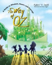 The Way of Oz libro in lingua di Smith Robert V., Higgins Dusty (ILT)