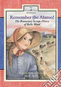 Remember the Alamo! libro in lingua di Rogers Lisa Waller