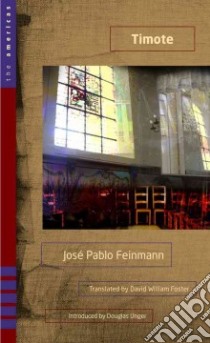 Timote libro in lingua di Feinmann Jose Pablo, Foster David William (TRN), Unger Douglas (INT)