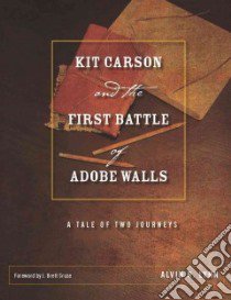 Kit Carson and the First Battle of Adobe Walls libro in lingua di Lynn Alvin R., Cruze J. Brett (FRW)