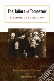 The Tailors of Tomaszow libro in lingua di Chernoff Rena Margulies, Chernoff Allan