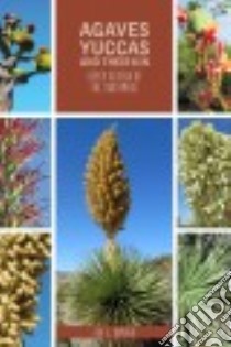 Agaves, Yucca, and Their Kin libro in lingua di Hawker Jon L.