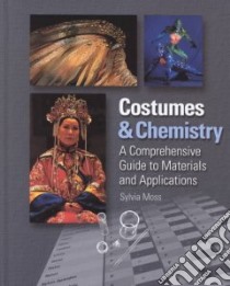 Costumes and Chemistry libro in lingua di Moss Sylvia