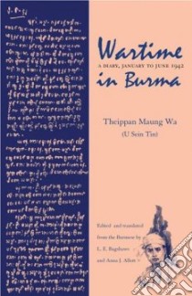 Wartime in Burma libro in lingua di Theippan Muang Wa, Bagshawe L. E. (EDT), Allott Anna (EDT)