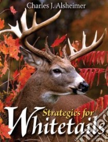 Strategies for Whitetails libro in lingua di Alsheimer Charles J.