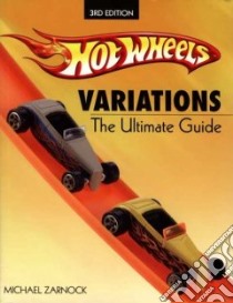 Hot Wheels Variations libro in lingua di Zarnock Michael