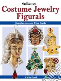 Warman's Costume Jewelry Figurals libro in lingua di Flood Kathy