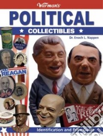 Warman'S Political Collectibles libro in lingua di Nappen Enoch L., Mitchel Doug (PHT)